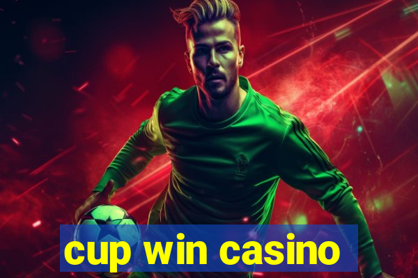 cup win casino